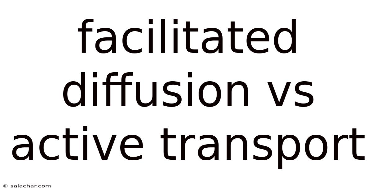 Facilitated Diffusion Vs Active Transport
