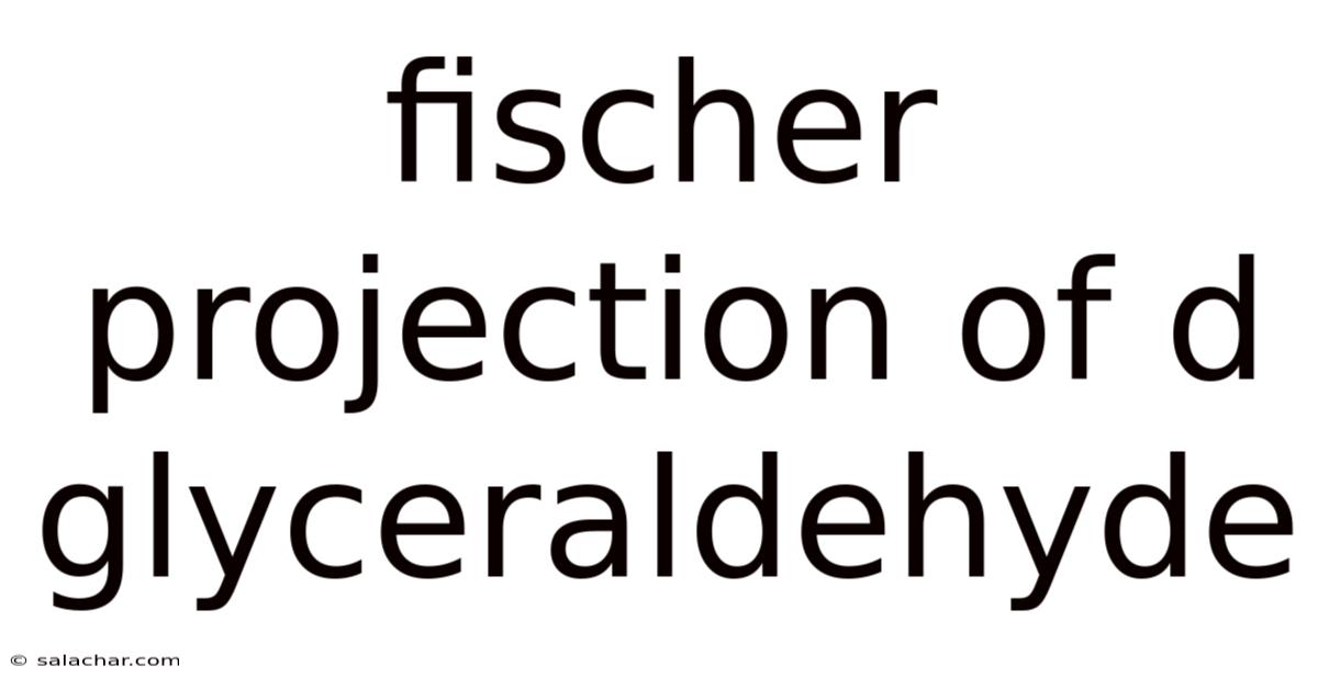 Fischer Projection Of D Glyceraldehyde
