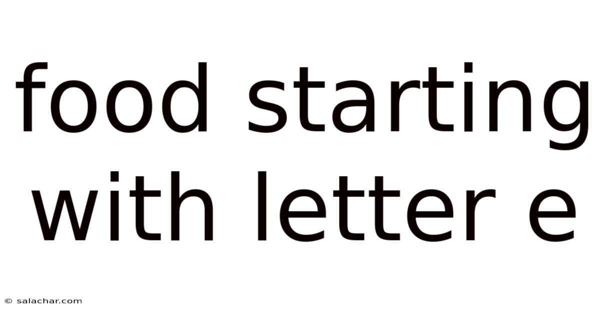 Food Starting With Letter E