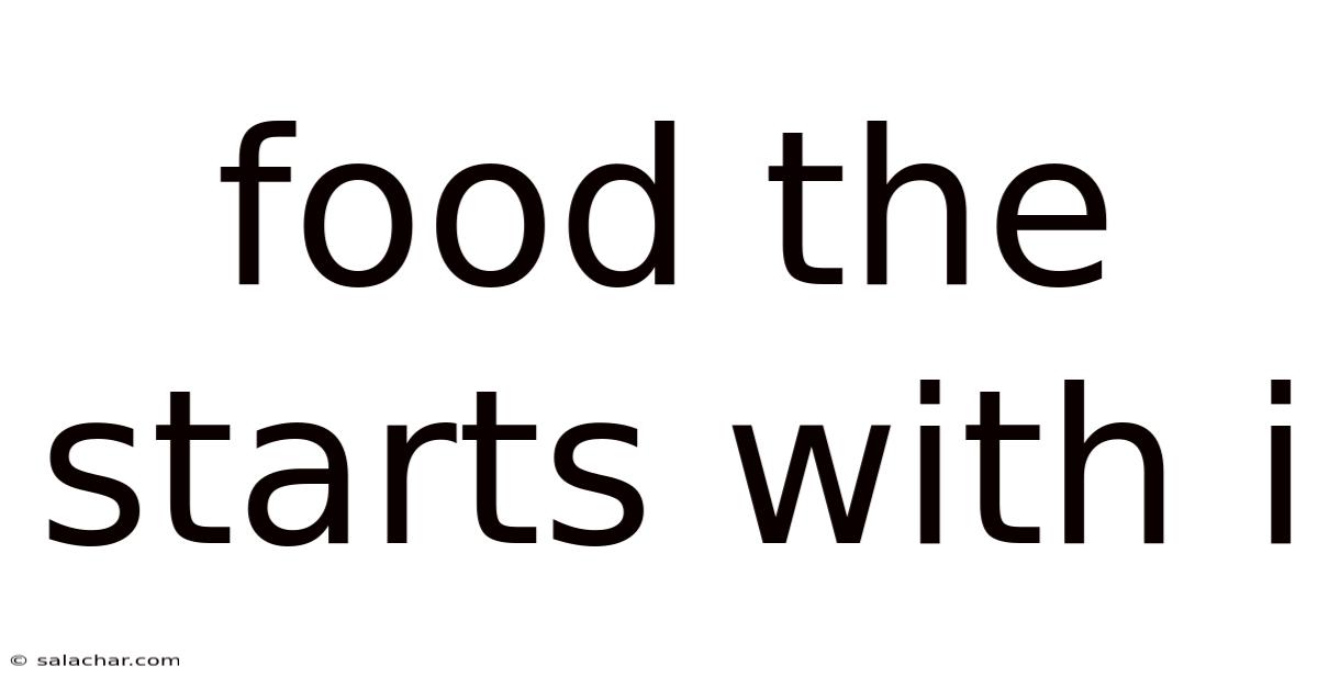 Food The Starts With I