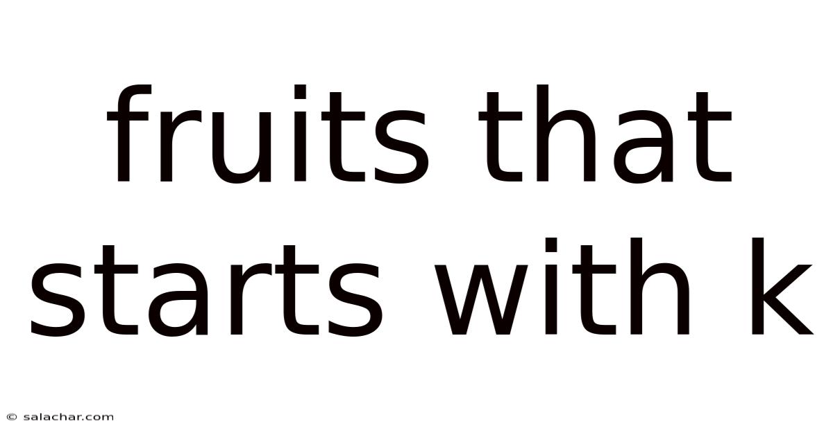 Fruits That Starts With K