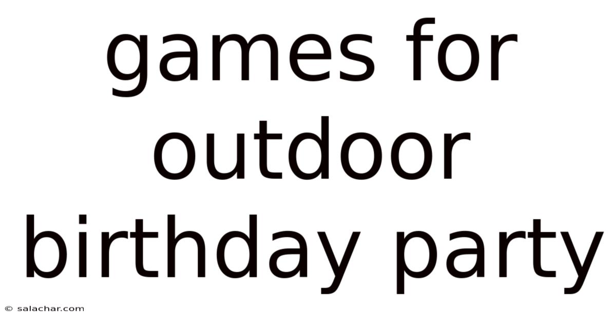 Games For Outdoor Birthday Party