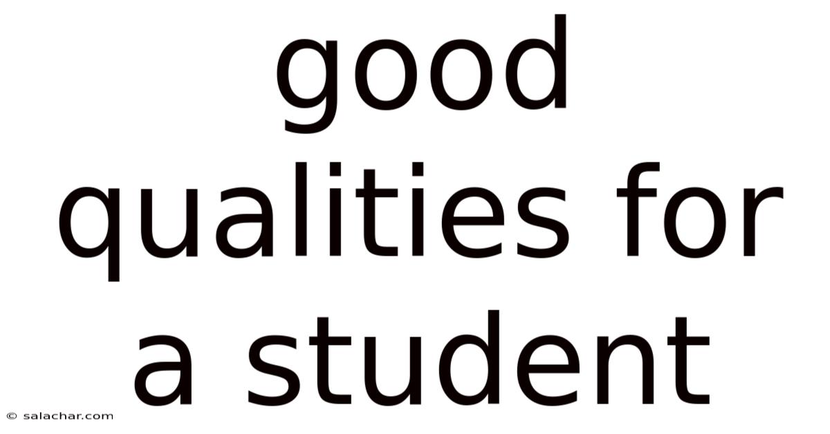 Good Qualities For A Student