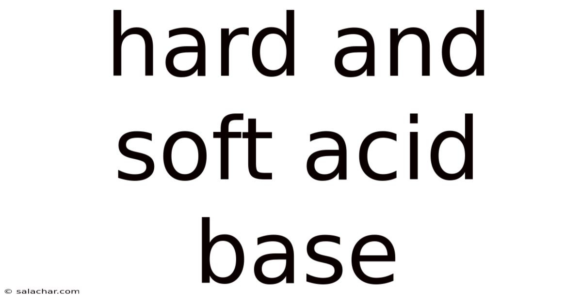 Hard And Soft Acid Base