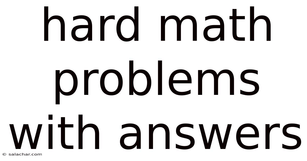 Hard Math Problems With Answers