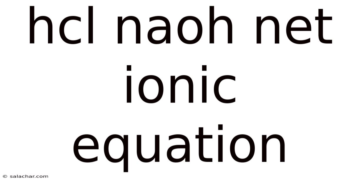 Hcl Naoh Net Ionic Equation