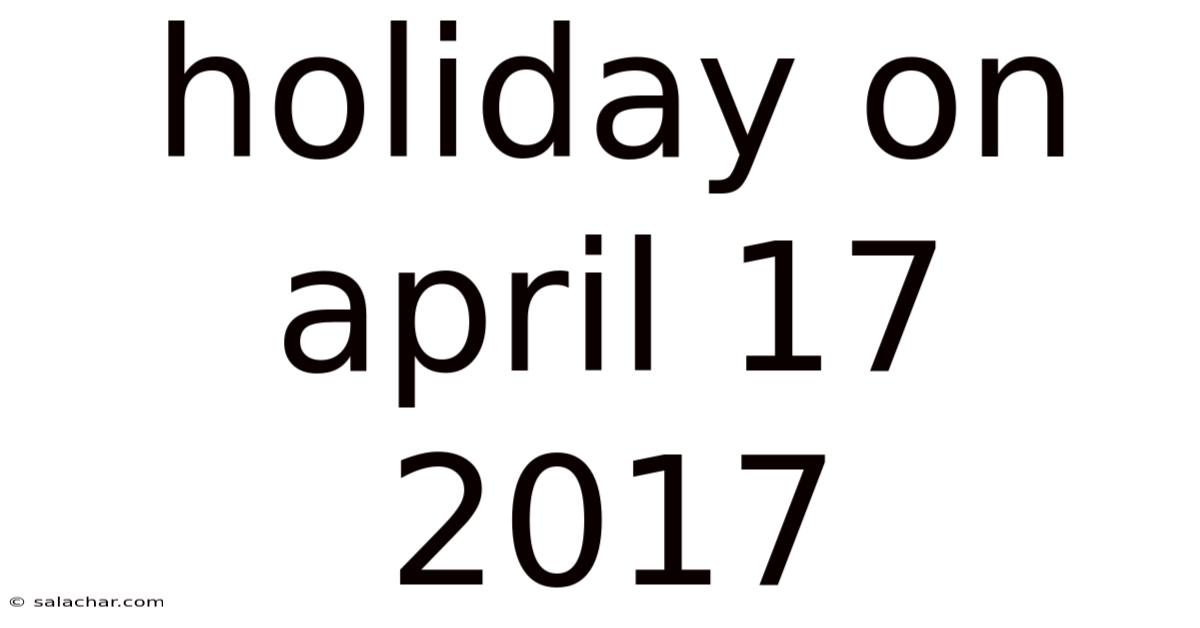 Holiday On April 17 2017