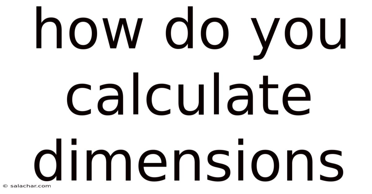 How Do You Calculate Dimensions