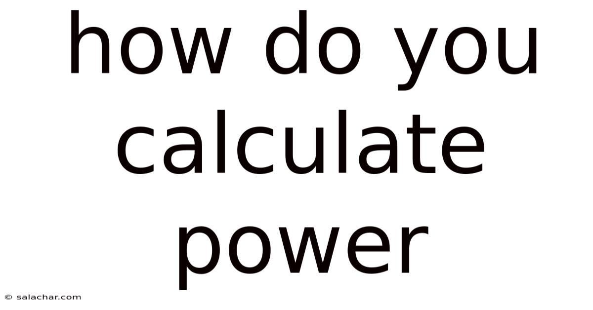 How Do You Calculate Power