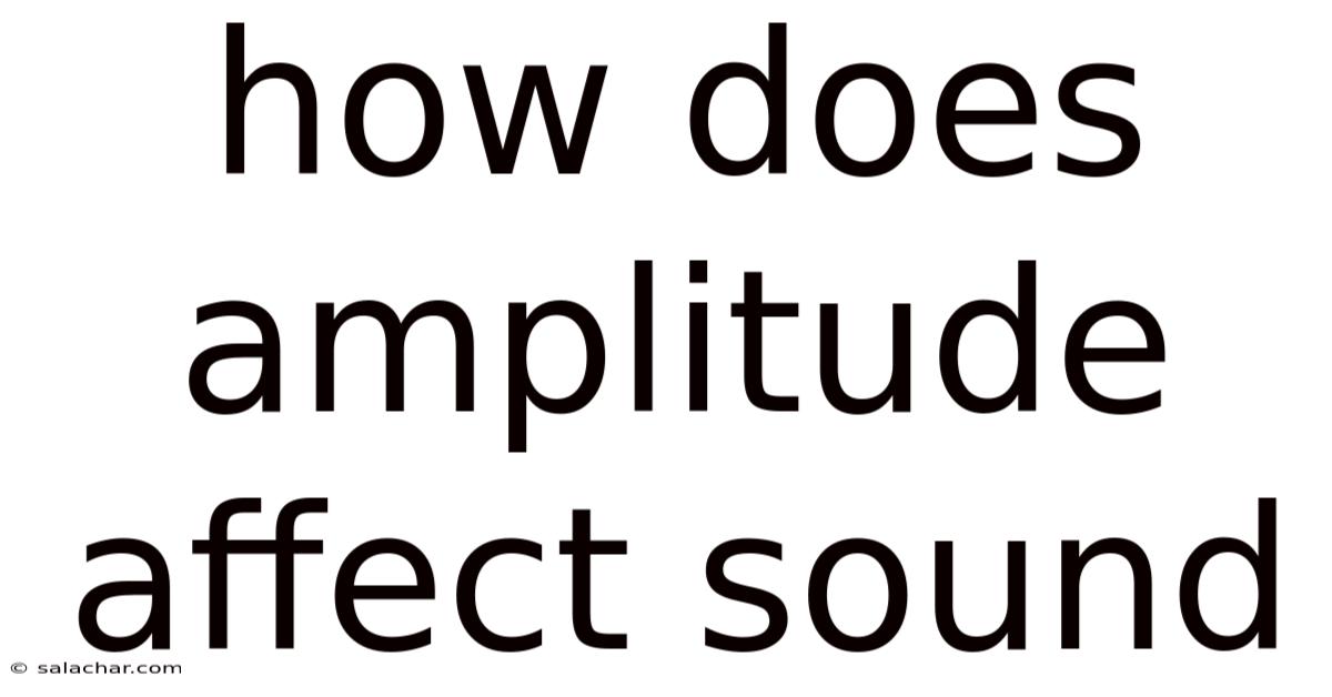 How Does Amplitude Affect Sound