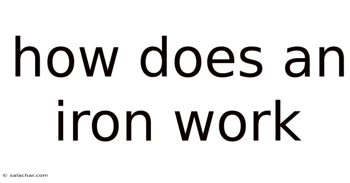 How Does An Iron Work