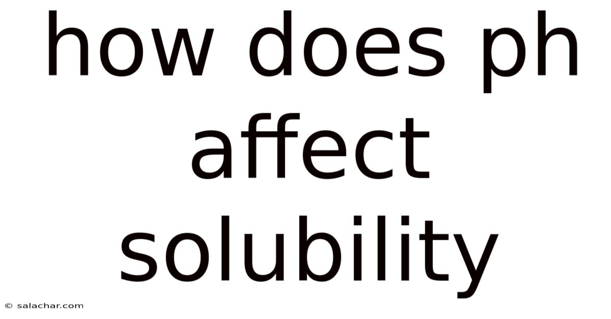 How Does Ph Affect Solubility