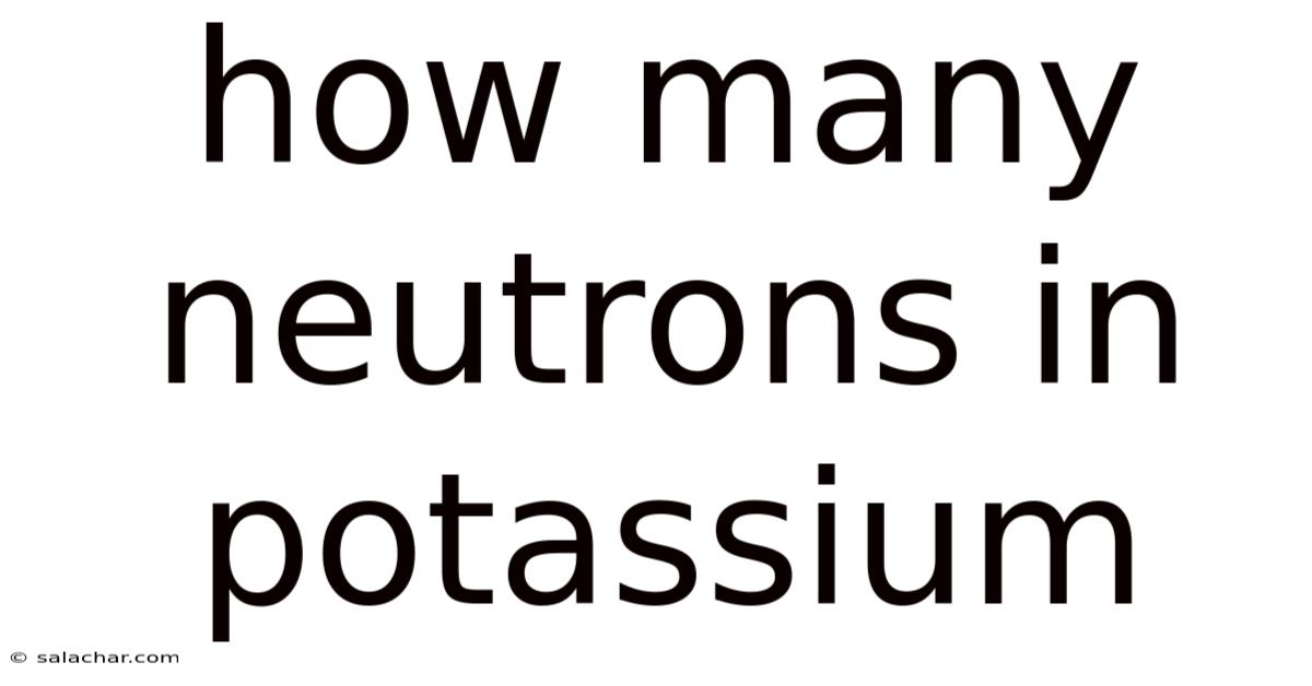 How Many Neutrons In Potassium
