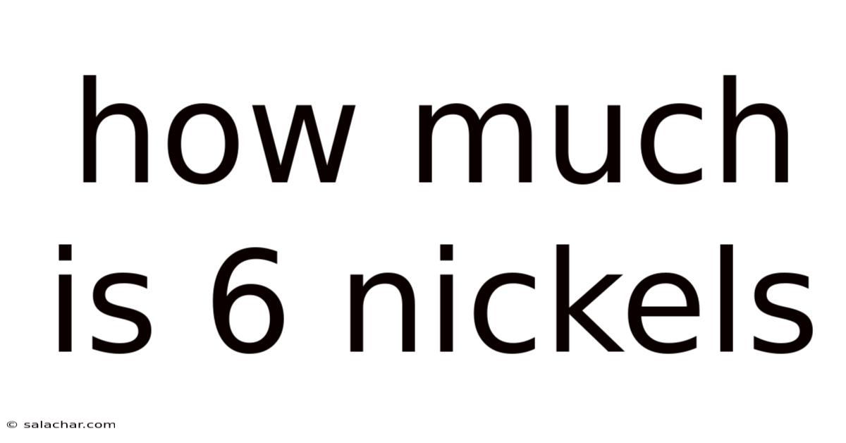 How Much Is 6 Nickels