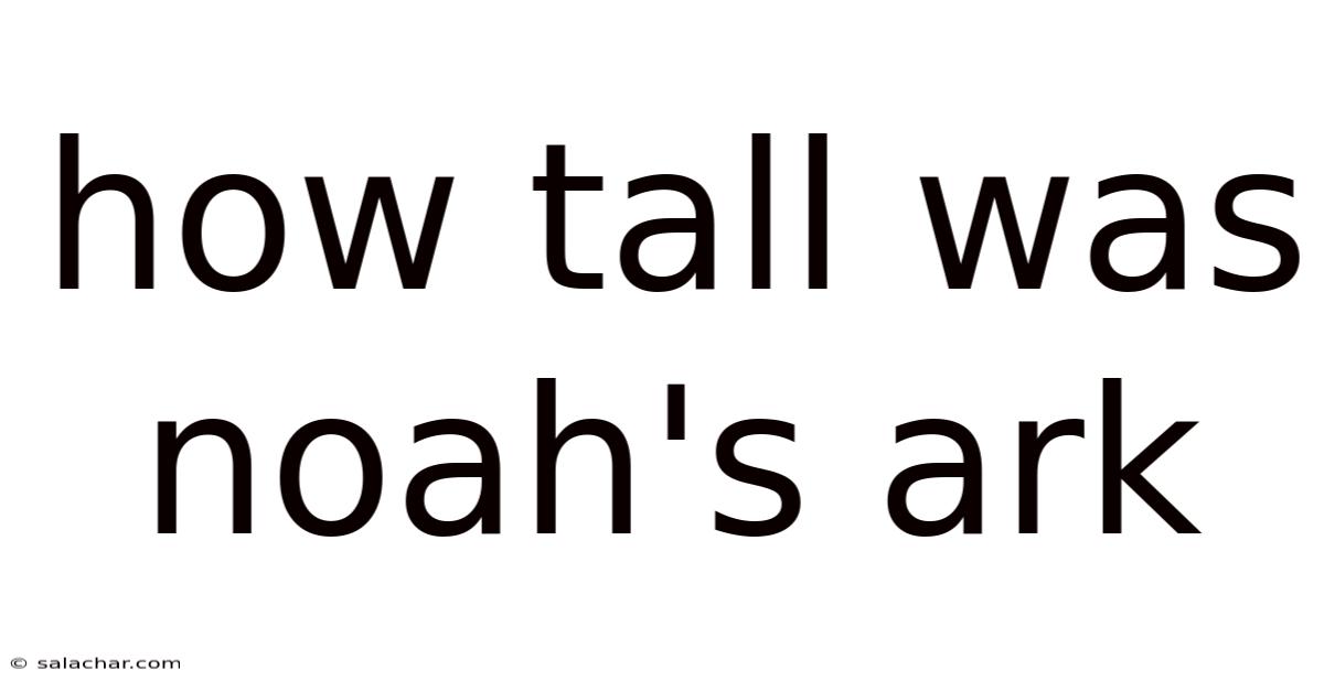 How Tall Was Noah's Ark