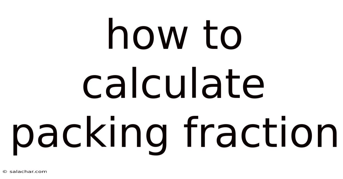How To Calculate Packing Fraction