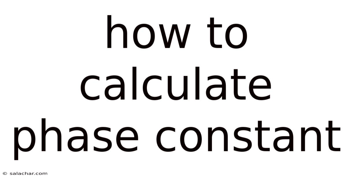 How To Calculate Phase Constant