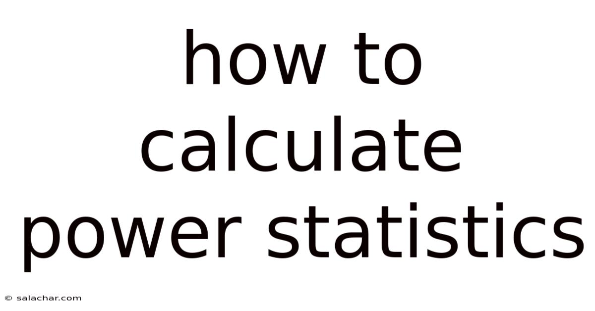 How To Calculate Power Statistics