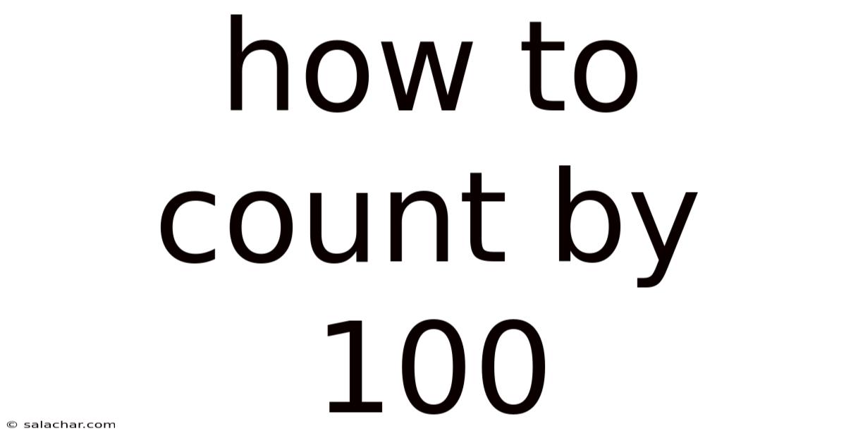 How To Count By 100