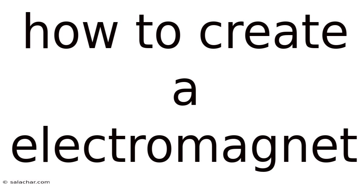 How To Create A Electromagnet