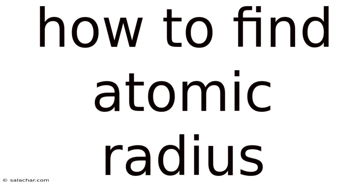 How To Find Atomic Radius