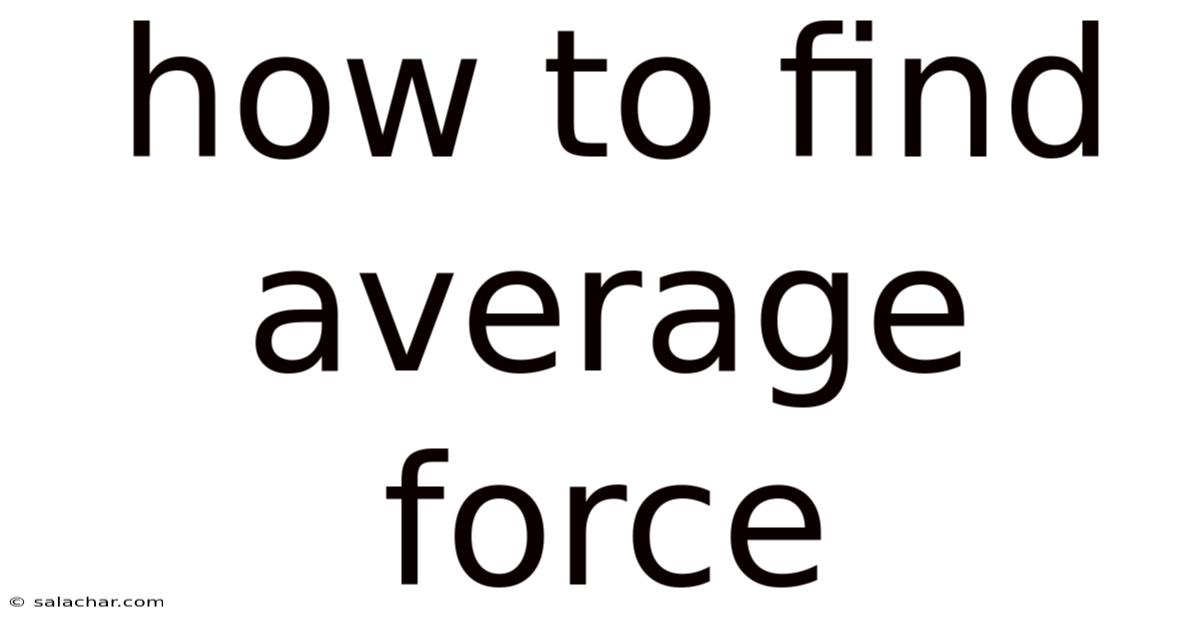 How To Find Average Force