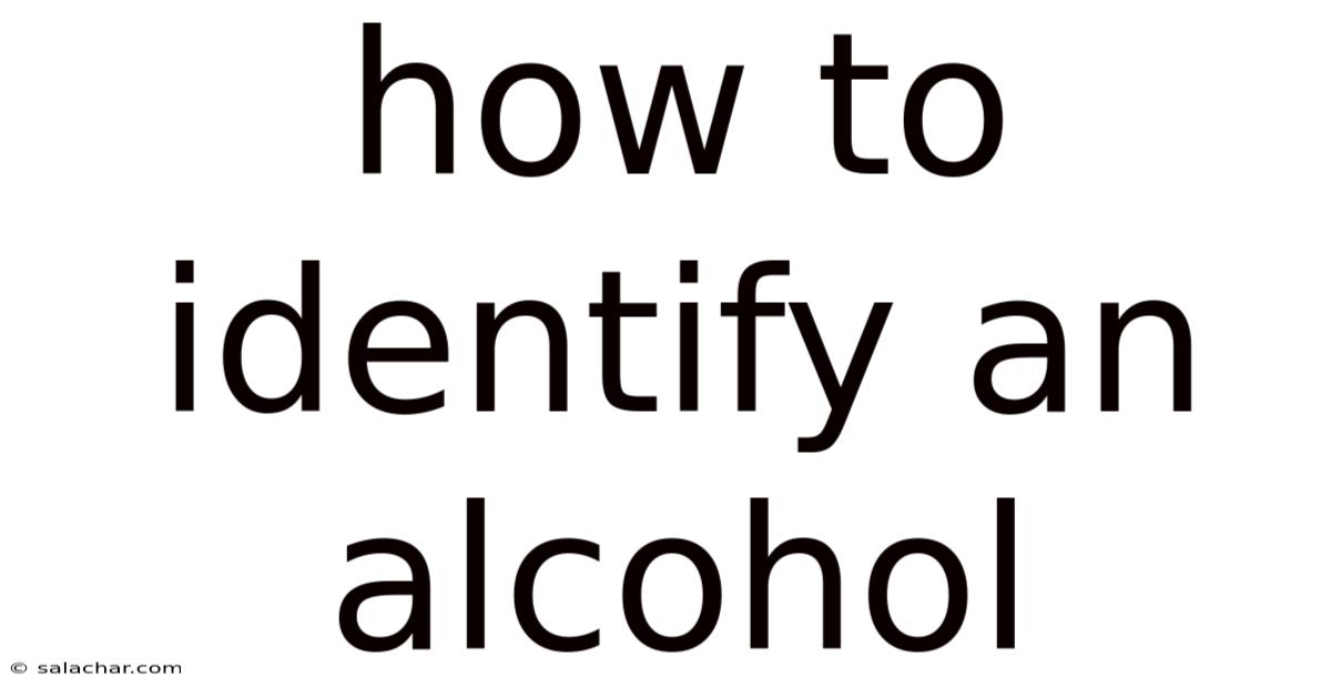 How To Identify An Alcohol
