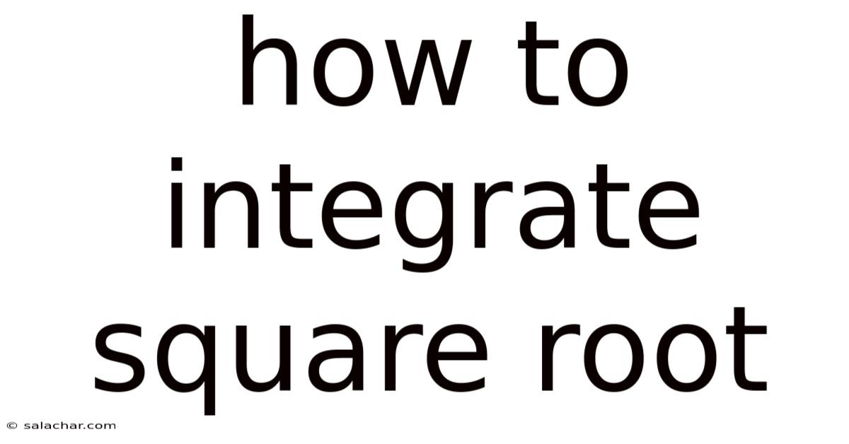 How To Integrate Square Root