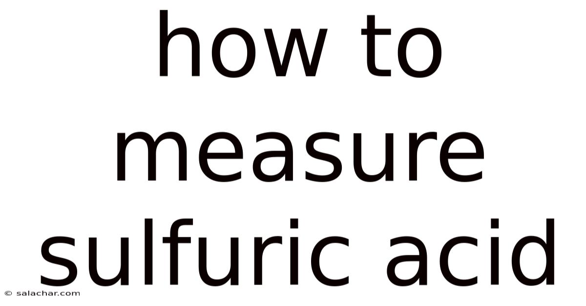 How To Measure Sulfuric Acid