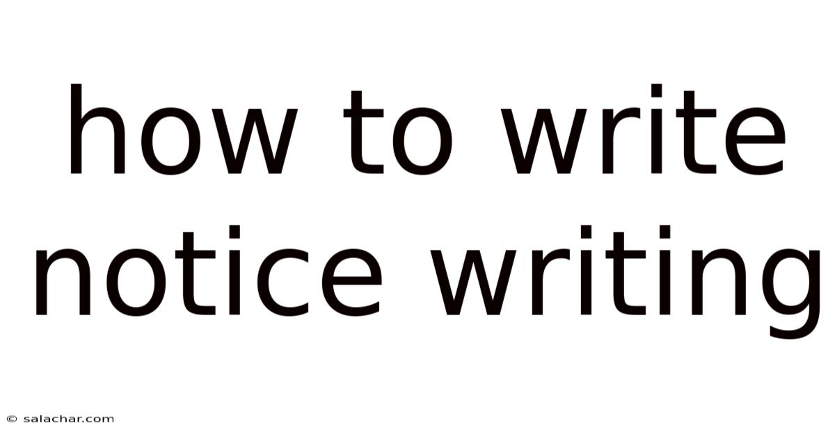 How To Write Notice Writing