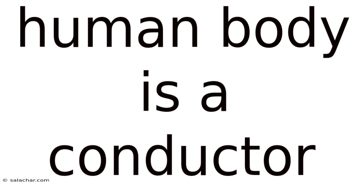 Human Body Is A Conductor