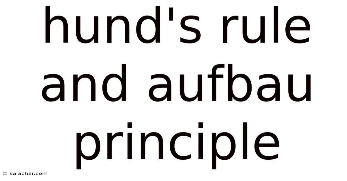 Hund's Rule And Aufbau Principle
