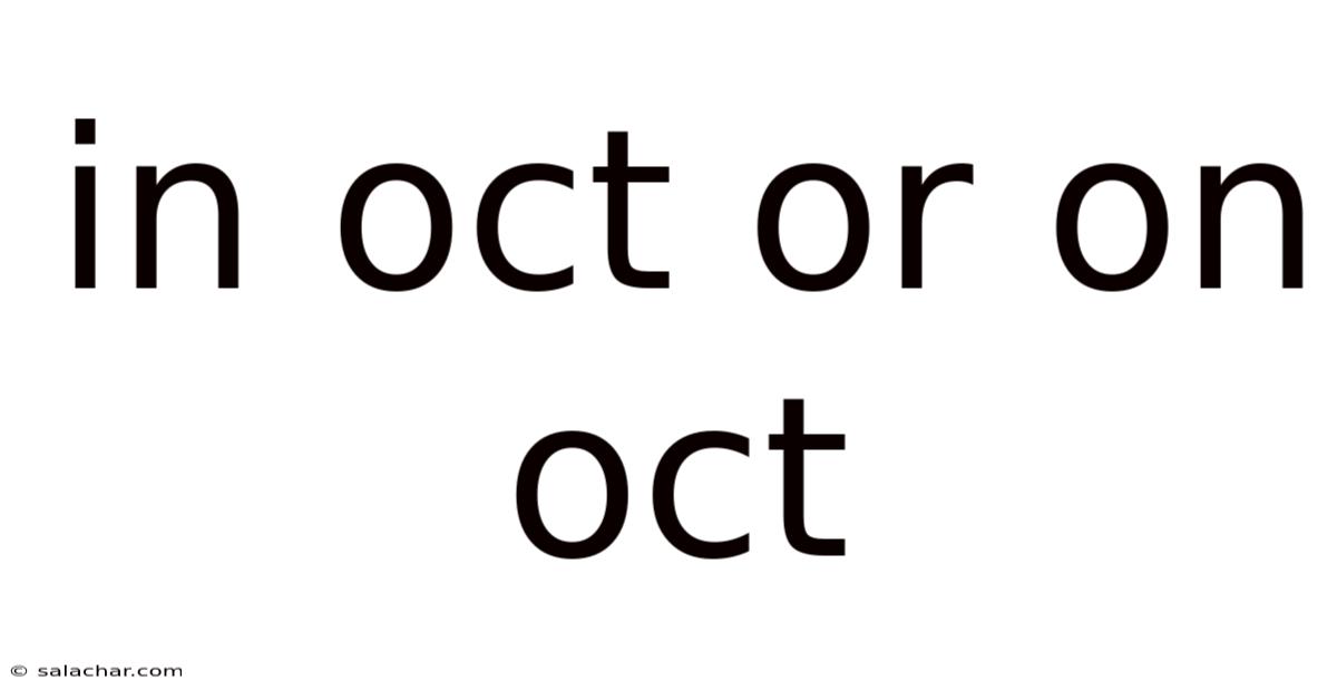 In Oct Or On Oct