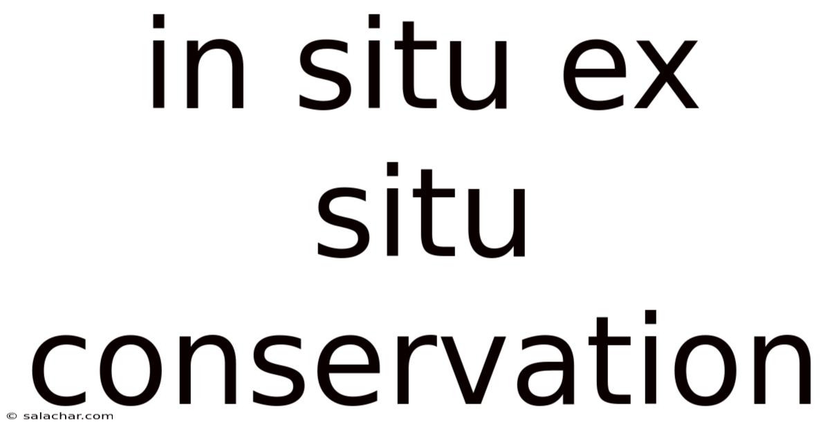 In Situ Ex Situ Conservation