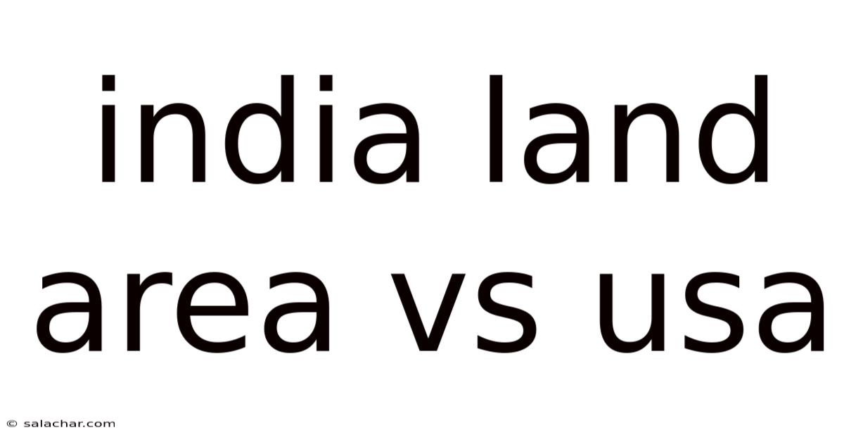 India Land Area Vs Usa
