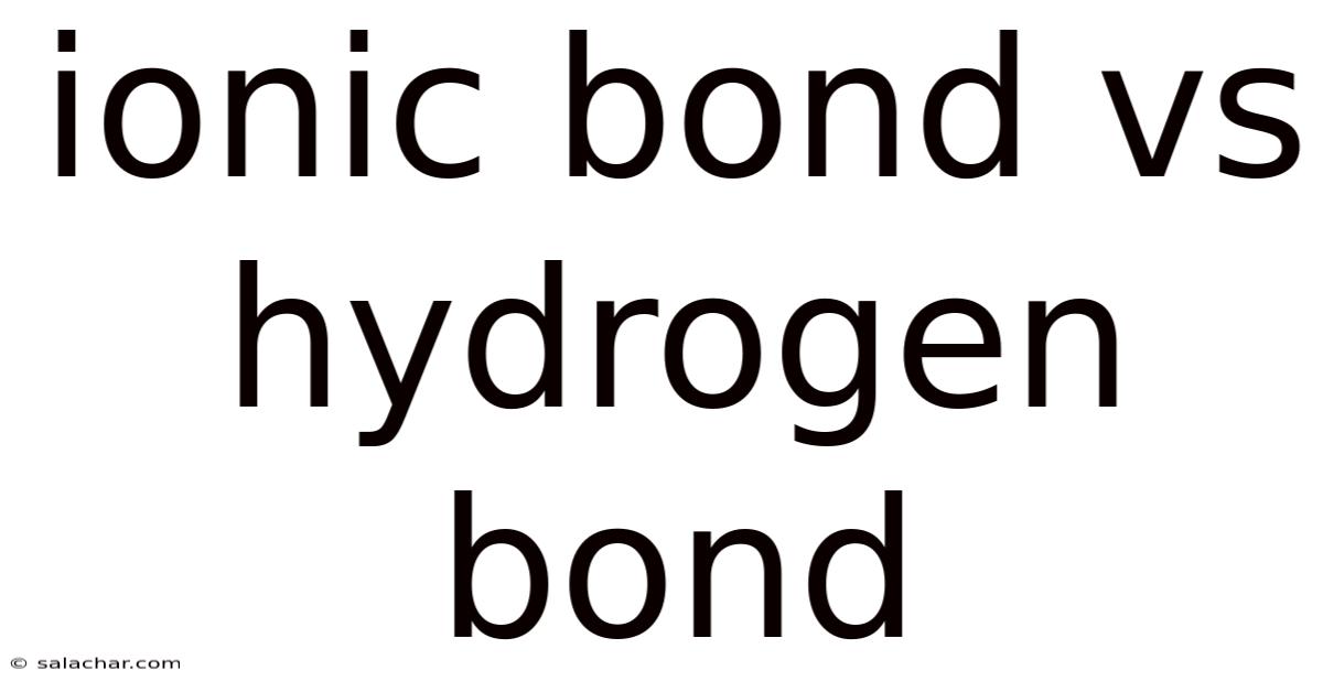 Ionic Bond Vs Hydrogen Bond