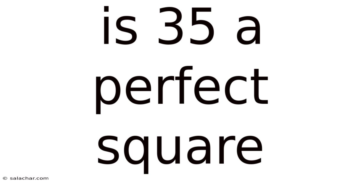 Is 35 A Perfect Square