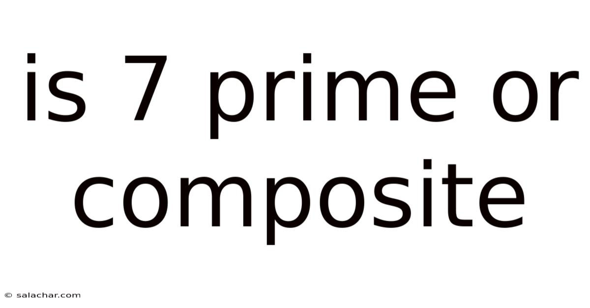 Is 7 Prime Or Composite