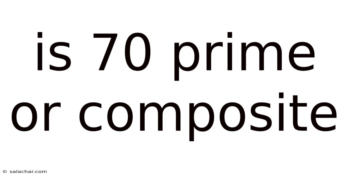 Is 70 Prime Or Composite