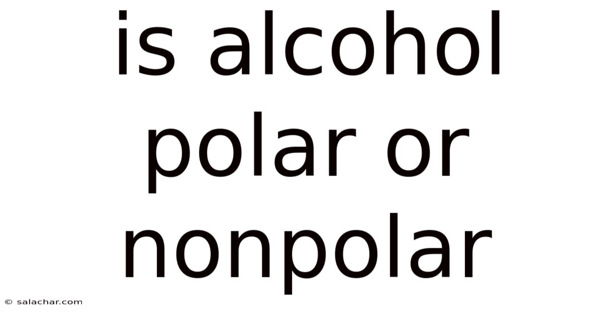 Is Alcohol Polar Or Nonpolar