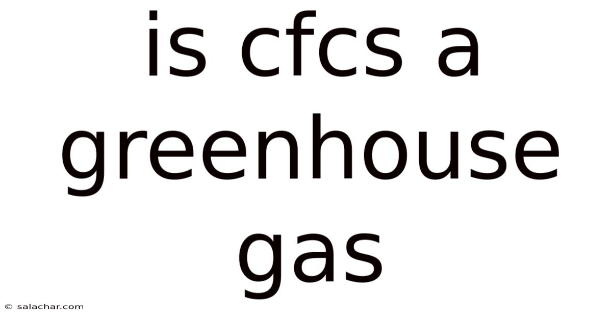 Is Cfcs A Greenhouse Gas