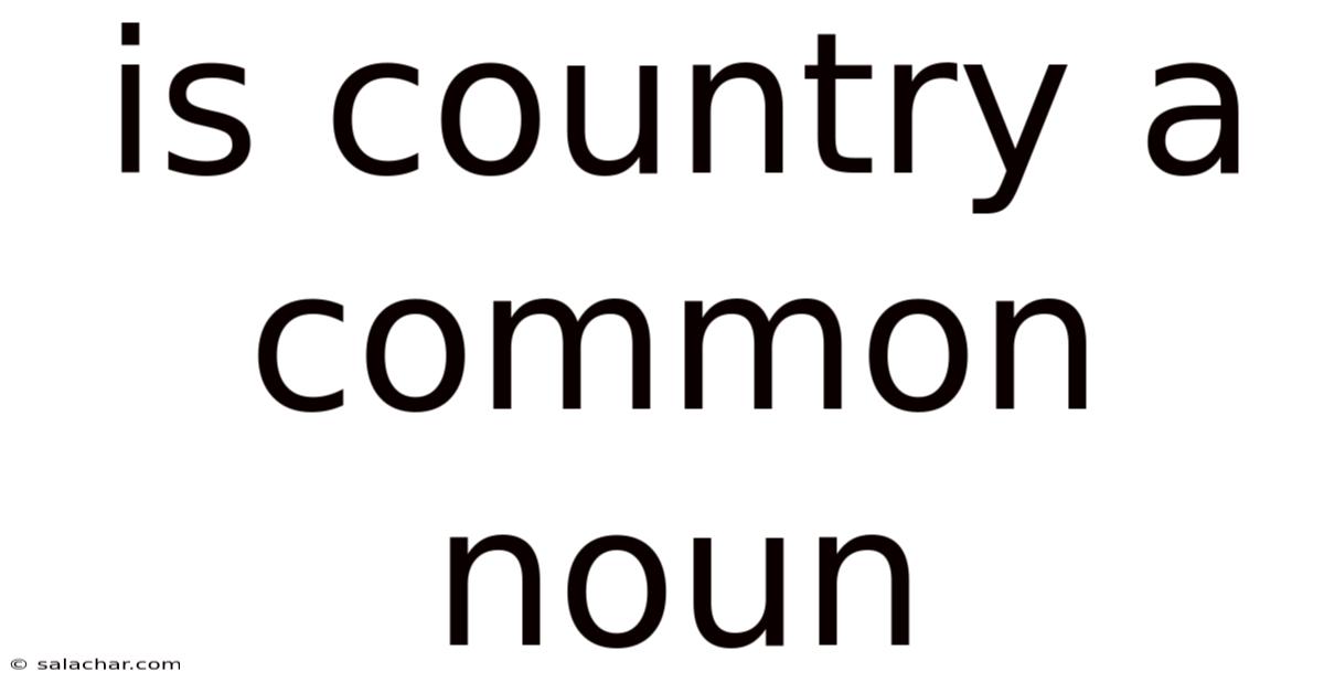 Is Country A Common Noun