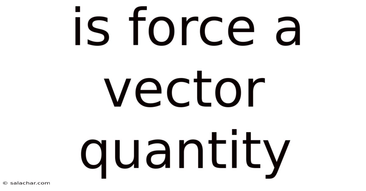 Is Force A Vector Quantity