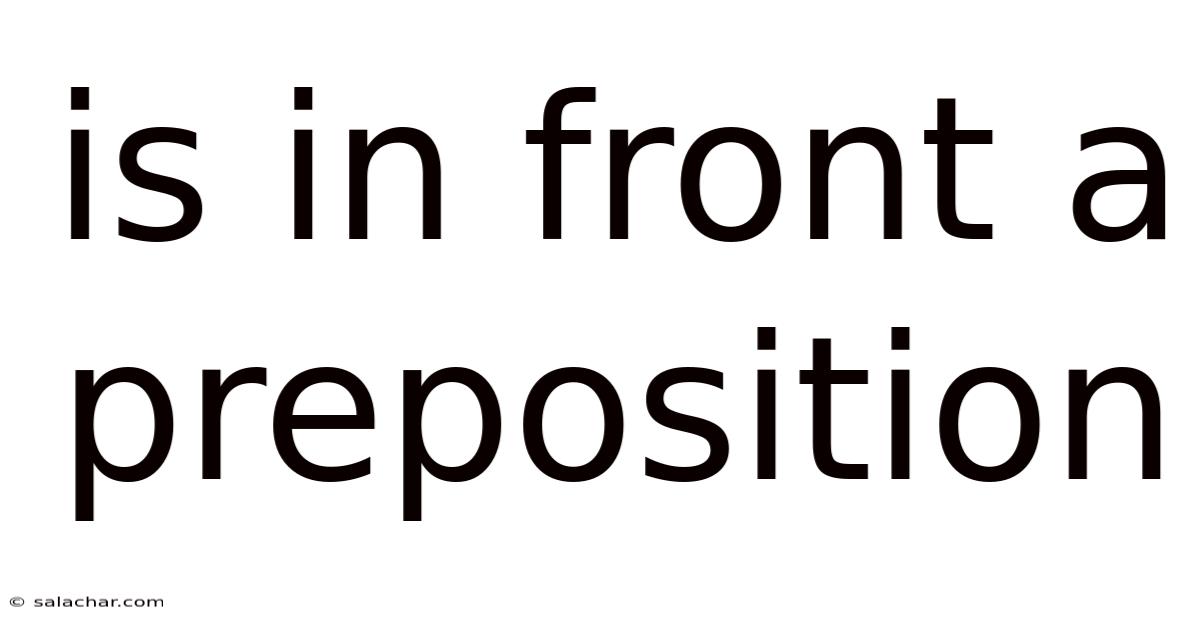 Is In Front A Preposition