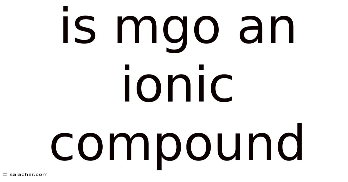Is Mgo An Ionic Compound