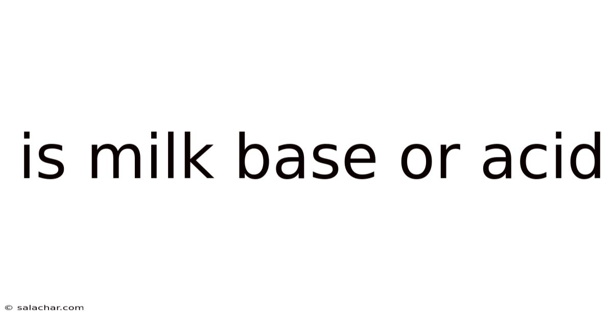 Is Milk Base Or Acid