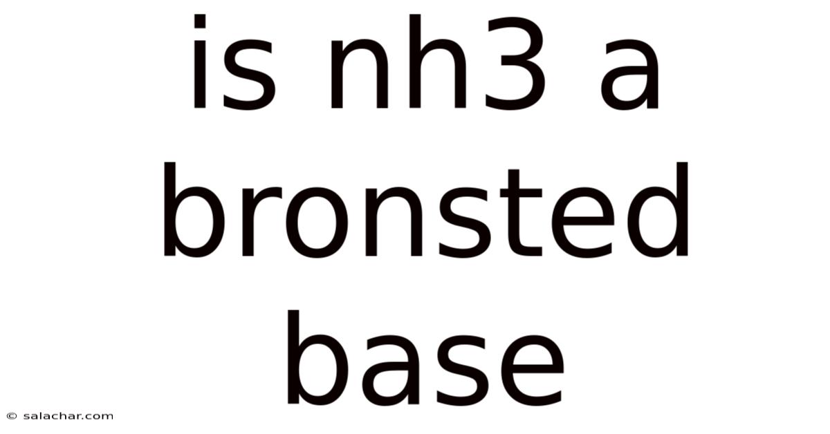 Is Nh3 A Bronsted Base