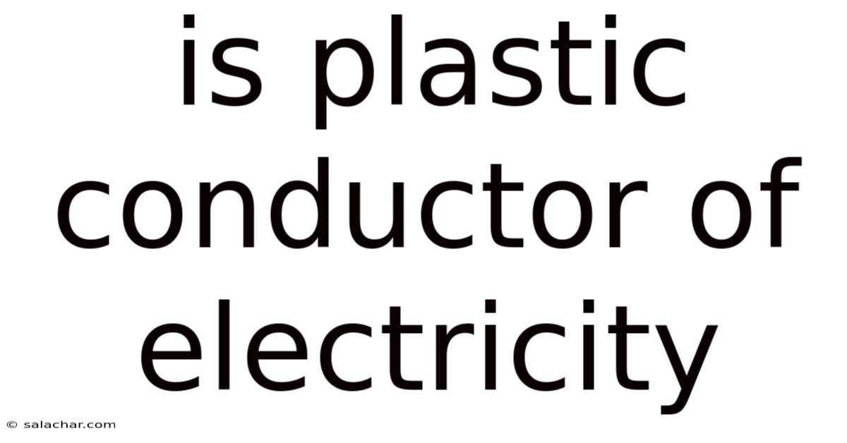 Is Plastic Conductor Of Electricity