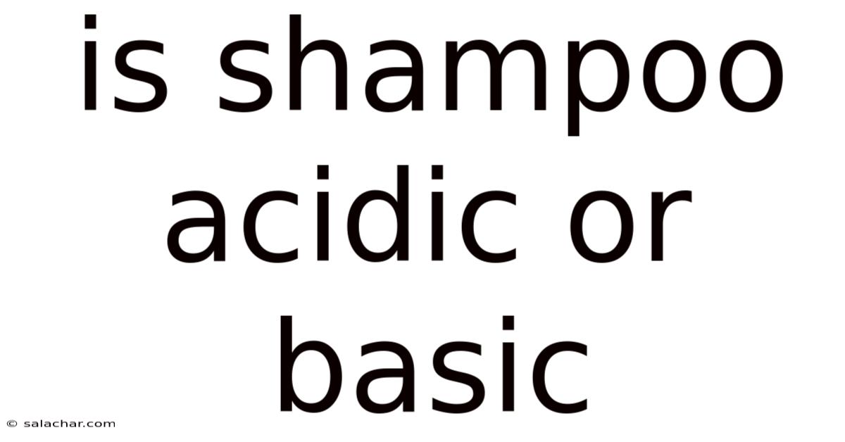 Is Shampoo Acidic Or Basic