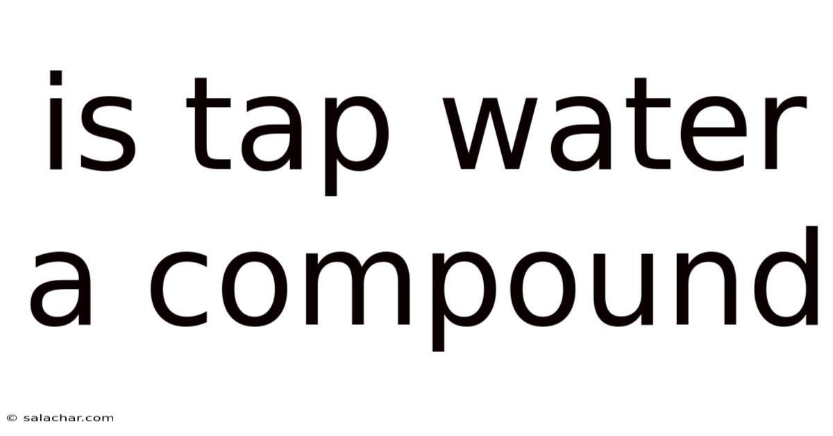 Is Tap Water A Compound
